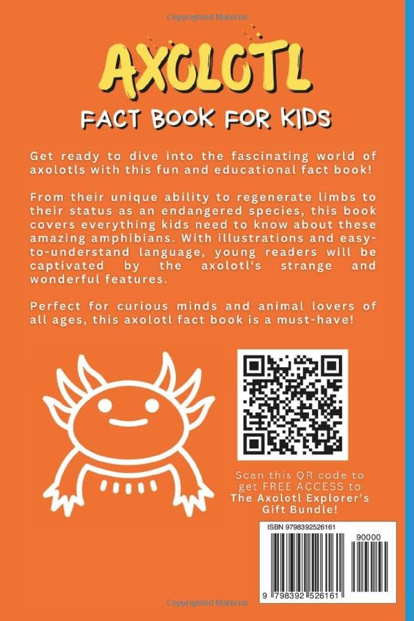 Axolotl Fact Book for Kids: Fascinating Facts You've Never Heard About the World's Most Interesting Amphibian: Axolotl Salamander Books for Kids (Axolotl Books)