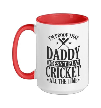 Daddy doesn't play Cricket all the Time Ceramic Mug, Red/White, 15oz - color: Red/White, size: 15 Ounces