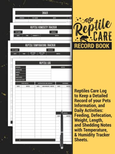 Reptile Care Record Book | Reptiles Care Log to Keep a Detailed Record of your Pets Information, and Daily Activities: Feeding, Defecation, Weight, ... Sheets: Fun Gifts for Kids, and Adults.