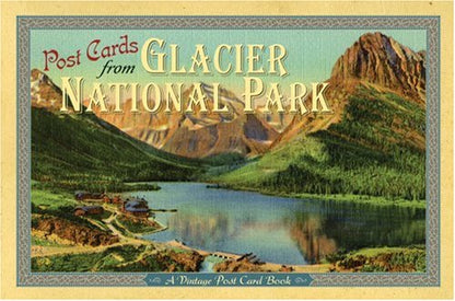 Post Cards from Glacier National Park: A Vintage Post Card Book