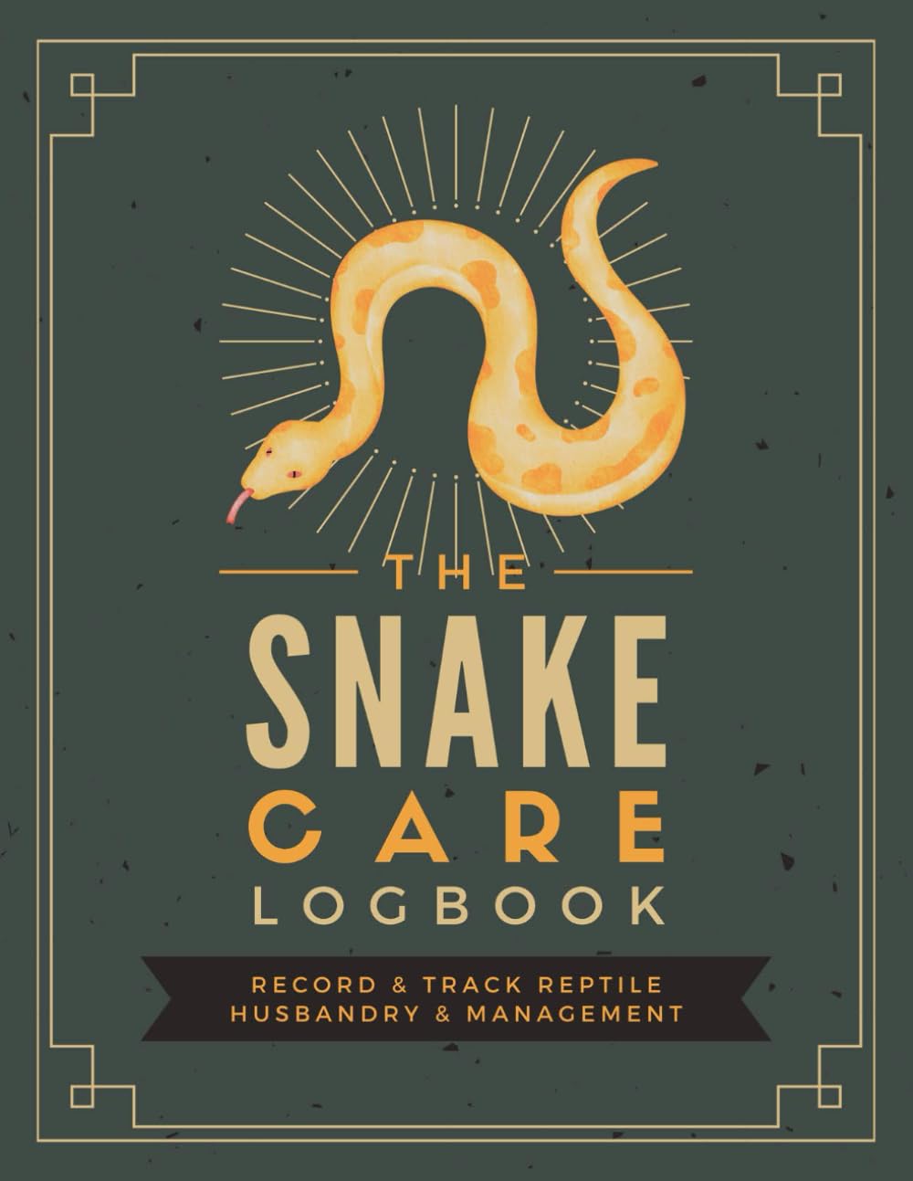 The Snake Care Logbook: Record & Track Reptile Husbandry & Management | Serpent Keeper's Journal for Documenting Feeding, Shedding, Temperature, Humidity Readings & Other Important Information