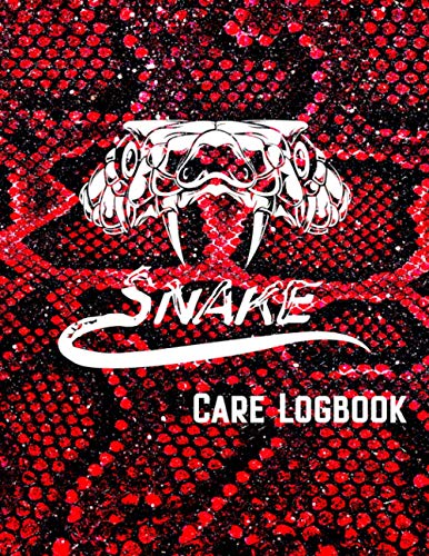 Snake Care Logbook: Daily Journal to Record Important Information for your pet Snake or Reptile, such as Feeding and Shedding Notes Plus Temperature, and Humidity Trackers. Large 8.5" x 11" Size.