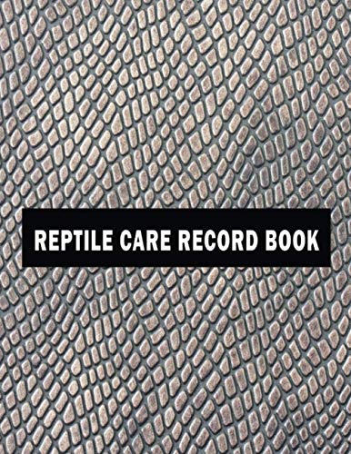 Reptile Care Record Book: With Bonus Lined Notes Section. Journal Specially Designed For Reptile Lovers To Track Daily & Weekly Activities. Funny Gift For Snake Lovers Women Men Kids Snake Catchers.